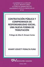 CONTRATACION PUBLICA Y COMPROMISO DE RESPONSABILIDAD SOCIAL. Una nueva forma de tributacion