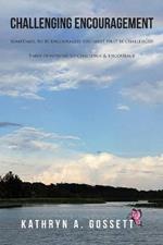 Challenging Encouragement: Sometimes, to be encouraged, you must first be challenged: 5-min devotions to challenge and encourage