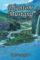 Phantom Mustang: The Legendary Wild Red Roan Mustang