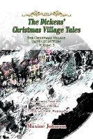 The Dickens' Christmas Village Tales: The Christmas Village Tales Collection: Volume 2