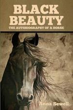 Black Beauty: The Autobiography of a Horse