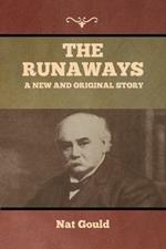 The Runaways: A New and Original Story