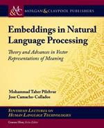 Embeddings in Natural Language Processing: Theory and Advances in Vector Representations of Meaning