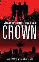 Mystery Behind the Lost Crown