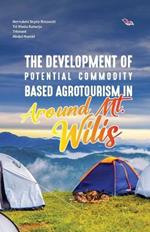 The Development of Potential Commodity Based Agrotourism in Around Mt. Wilis