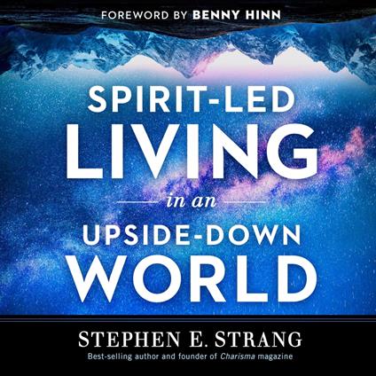 Spirit-Led Living in an Upside-Down World