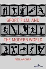 Sport, Film, and the Modern World