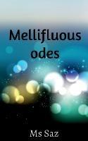 Mellifluous Odes