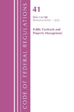 Code of Federal Regulations, Title 41 Public Contracts and Property Management 1-100, Revised as of July 1, 2022