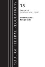 Code of Federal Regulations, Title 15 Commerce and Foreign Trade 0-299, Revised as of January 1, 2023