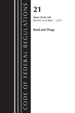 Code of Federal Regulations, Title 21 Food and Drugs 170-199, 2023