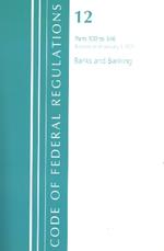 Code of Federal Regulations, Title 12 Banks and Banking 300-346, Revised as of January 1, 2021