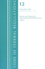 Code of Federal Regulations, Title 12 Banks and Banking 600-899, Revised as of January 1, 2021: Part 1