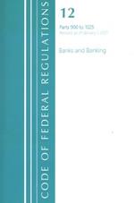 Code of Federal Regulations, Title 12 Banks and Banking 900-1025, Revised as of January 1, 2021