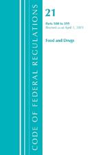 Code of Federal Regulations, Title 21 Food and Drugs 500-599, Revised as of April 1, 2021