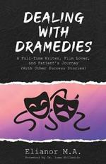 Dealing with Dramedies: A Full-Time Writer, Film Lover and Patient's Journey (With Other Success Stories)