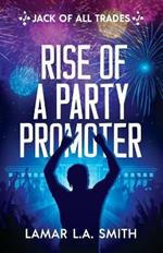 Jack of All Trades: Rise of a Party Promoter