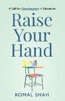 Raise Your Hand!: A Call for Consciousness in Education