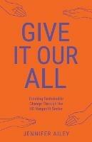 Give It Our All: Creating Sustainable Change Through the US Non-Profit Sector