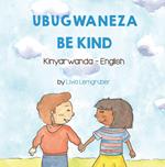 Be Kind (Kinyarwanda-English)