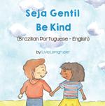 Be Kind (Brazilian Portuguese-English)