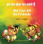 We Can All Be Friends (Hindi-English)