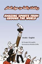 Amazing Sports from Around the World (Arabic-English)