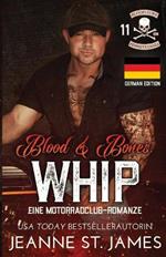 Blood & Bones: Whip: Whip