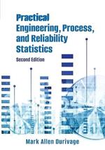 Practical Engineering, Process, and Reliability Statistics
