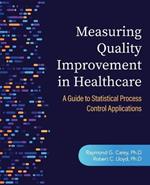 Measuring Quality Improvement in Healthcare: A Guide to Statistical Process Control Applications