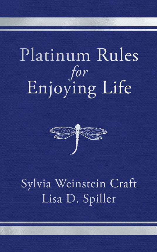 Platinum Rules for Enjoying Life