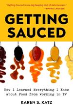 Getting Sauced: How I Learned Everything I Know About Food From TV