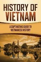 History of Vietnam: A Captivating Guide to Vietnamese History