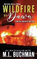 Wildfire at Dawn: a wildfire smokejumper romantic suspense