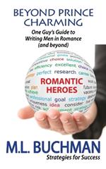 Beyond Prince Charming: One Guy's Guide to Writing Men in Romance (and beyond)