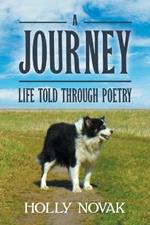 A Journey: Life Told Through Poetry