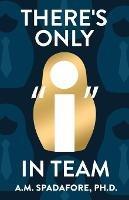 There's Only I in Team