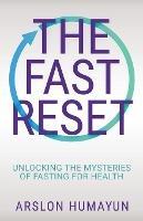 The Fast Reset: Unlocking the Mysteries of Fasting for Health