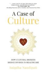 A Case of Culture: How Cultural Brokers Bridge Divides in Healthcare