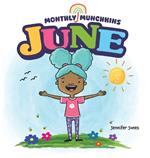 June: A Children's Book about the Month of June, Weather, and Holidays: Juneteenth, Father's Day, Flag Day