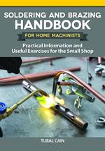 Soldering and Brazing Handbook for Home Machinists