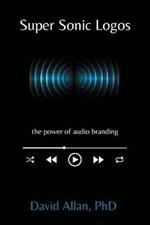 Super Sonic Logos: The Power of Audio Branding