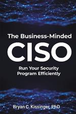 The Business-Minded CISO: Run Your Security Program Efficiently