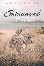 Emmanuel: Satisfying the Thirsty Soul