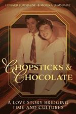 Chopsticks and Chocolate: A Love Story BridgingTime and Cultures