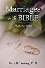 Marriages in the Bible: What Do They Tell Us?