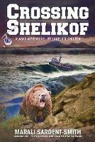 Crossing Shelikof: Alaska Adventure - By Land, Air, and Sea