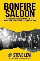 Bonfire Saloon: A Narrative Poetry Snapshot of the Alaska Gold Rush, Nome, December 3, 1903