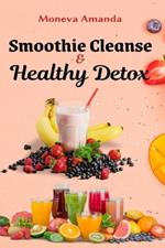 Smoothie Cleanse & Healthy Detox