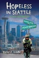 Hopeless in Seattle: A Foster Kid's Manifesto